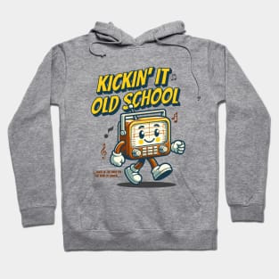 KICKIN IT OLD SCHOOL Hoodie